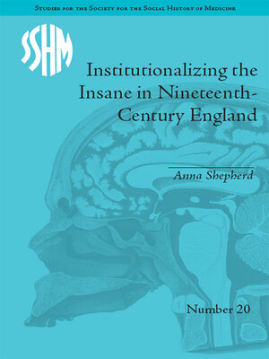 cover image of Institutionalizing the Insane in Nineteenth-Century England